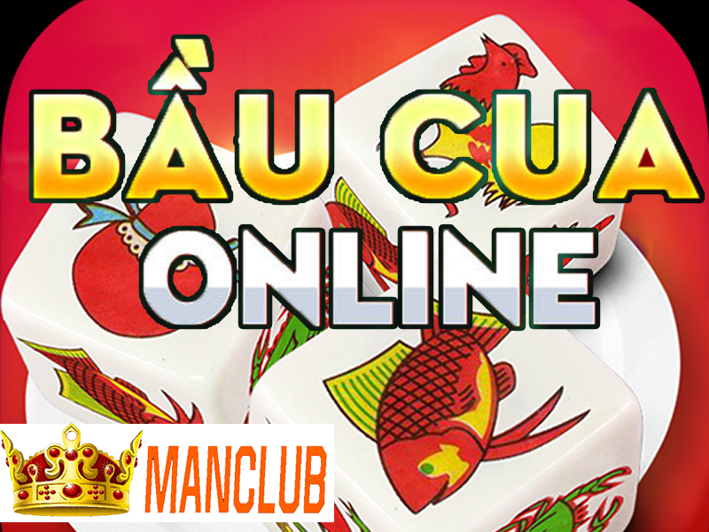 Bầu Cua Online Manclub: Cổng Game Giải Trí Số 1 Việt Nam