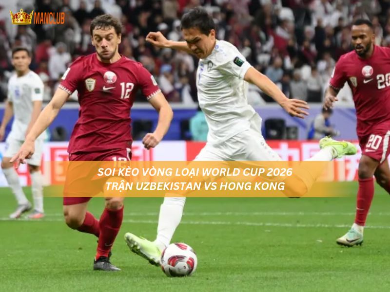 Soi Kèo Vòng Loại World Cup 2026