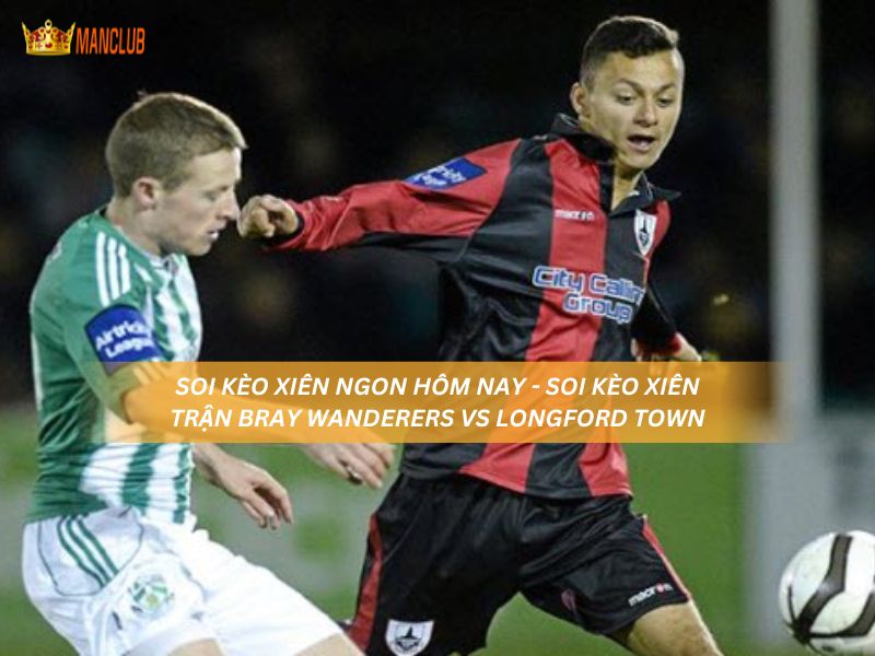 Soi kèo xiên ngon - Chọn Bray Wanderers -1/2 FT