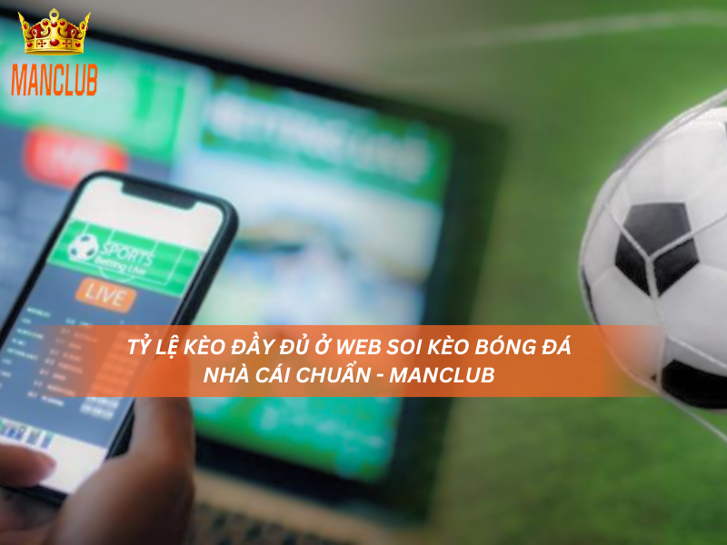 Tỷ lệ kèo ở web soi kèo bóng đánhà cái chuẩn - Manclub