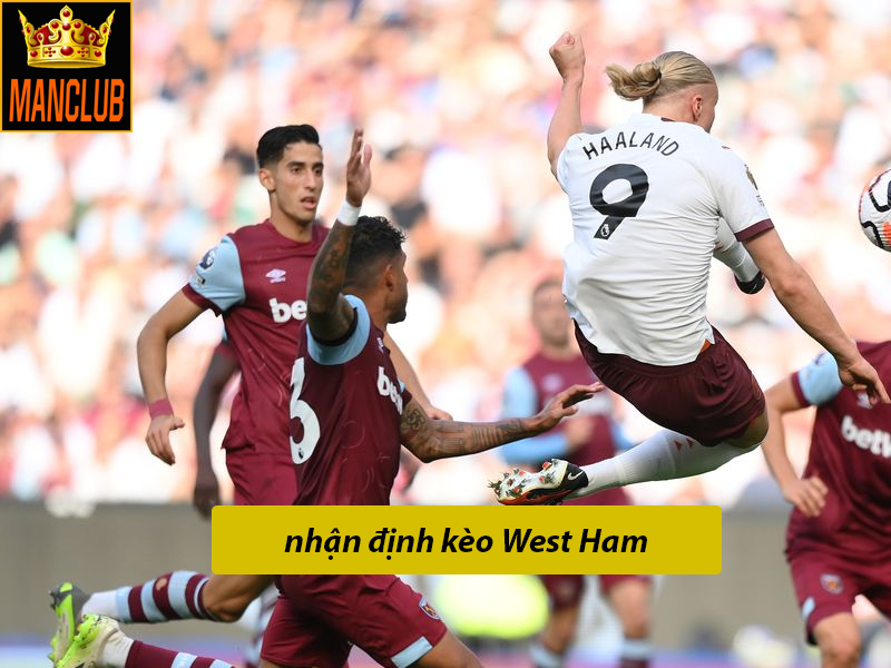 nhận định kèo west ham